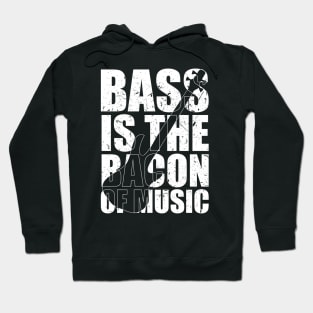 BASS IS THE BACON OF MUSIC funny bassist gift Hoodie